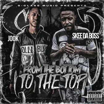 From the Bottom to the Top by Skee Da Boss