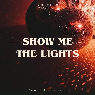 Show Me The Lights by Amirium