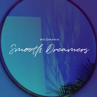 Smooth Dreamers by Melomania