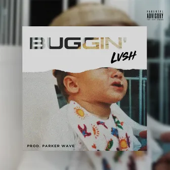 BUGGIN' by LVSH