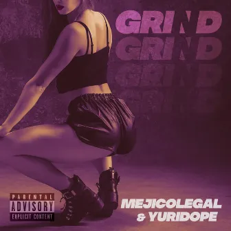 GRIND by Mejico Legal