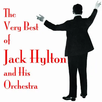 The Very Best of Jack Hylton & His Orchestra by Jack Hylton & His Orchestra