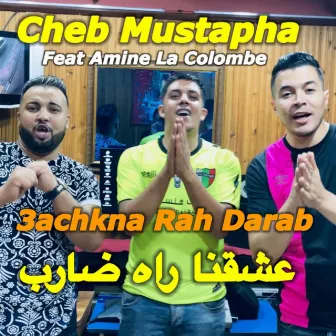 3achkna rah darab by Amine La Colombe