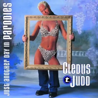 Just Another Day In Parodies by Cledus T. Judd