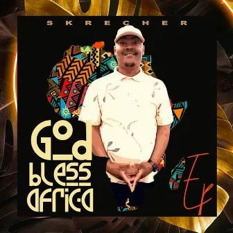 God Bless Africa Ep by Skrecher