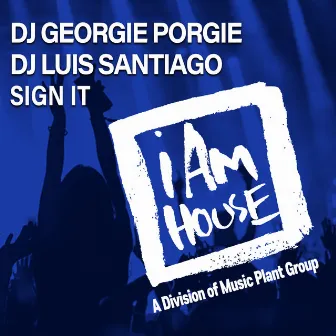 Sign It by DJ Georgie Porgie