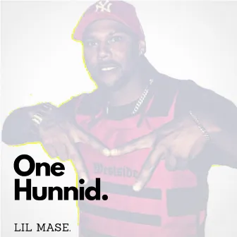 1hunnid by Lil Mase