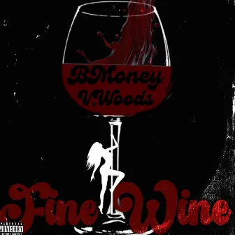 Fine Wine by Bmoney