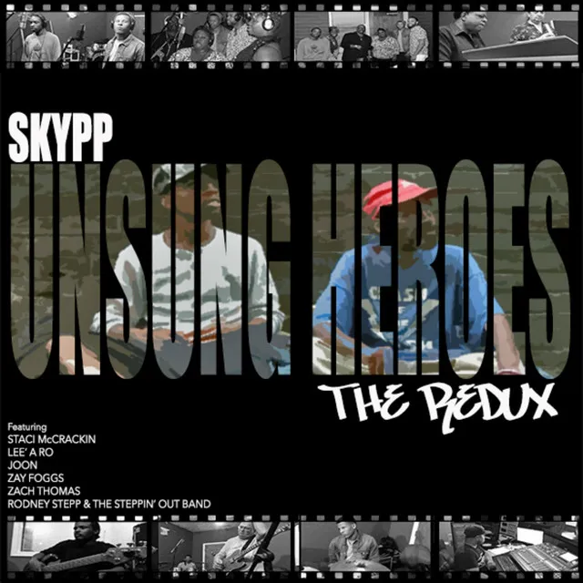 Unsung Heroes (The Redux Version) [feat. Staci McCrackin, Lee' A Ro, Joon, Zay Foggs, Zach Thomas, Rodney Stepp & The Steppin' Out Band]