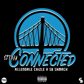 Stay Connected x SB Shmack by Allendale Chizle