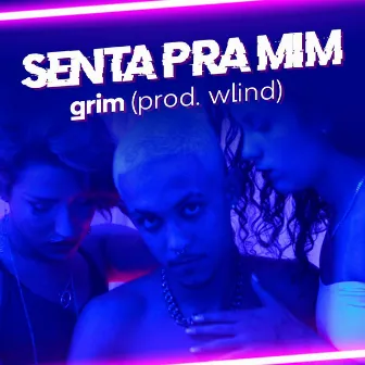 Senta pra Mim by Grim