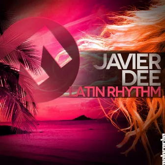 Latin Rhythm by Javier Dee