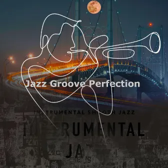 Jazz Groove Perfection by Jazz Music Cafe