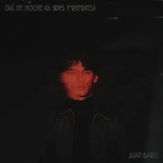 Día de Noche (B-Sides & Remixes) by Juan Baro