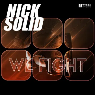 We Fight by Nick Solid