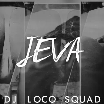 Jeva by Dj Loco Squad