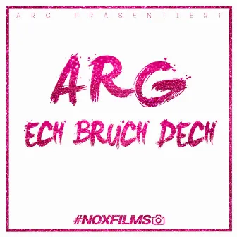 Ech bruch Dech by ARG