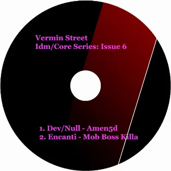 Vermin Street Idm/Core Series: Issue 6 by Dev/Null