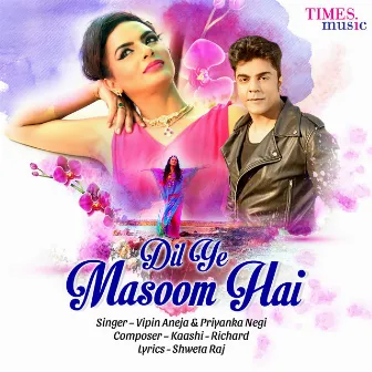 Dil Ye Masoom Hai - Single by Vipin Aneja