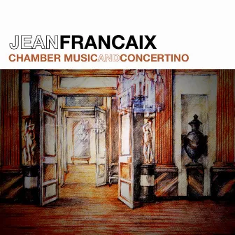 Jean Francaix: Chamber Music and Concertino by Jean Françaix