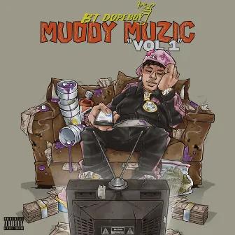 MUDDY MUZIC, Vol. 1 by BT DOPEBOY