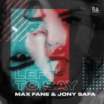 Left To Say by Jony Safa