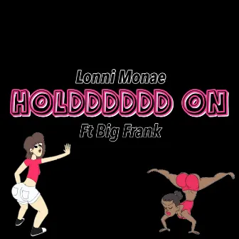 Hold On by Lonni Monae