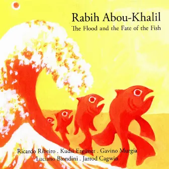 The Flood and the Fate of the Fish by Rabih Abou-Khalil