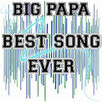 Best Song Ever - Tribute to One Direction by Big Papa