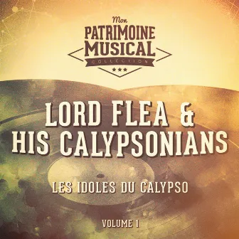 Les idoles du calypso : Lord Flea & His Calypsonians, Vol. 1 by Lord Flea & His Calypsonians