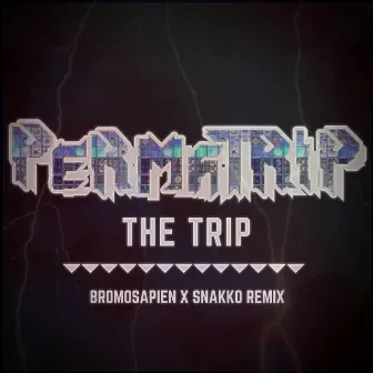 The Trip (Remix) by PERMA-TRIP