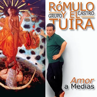 Amor a Medias by Rómulo Castro y el Grupo Tuira