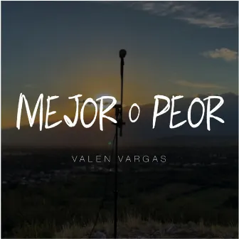 Mejor o Peor by Valen