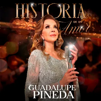 Historia de un Amor by Guadalupe Pineda