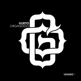 Legado 1 by Gueto Organizado