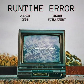 Runtime Error by Abhin Iype