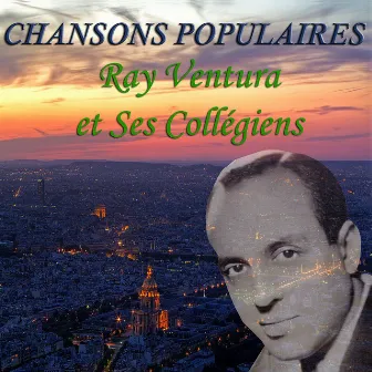 Chansons Populaires - Ray Ventura et Ses Collegiens by Ray Ventura Et Ses Collégiens