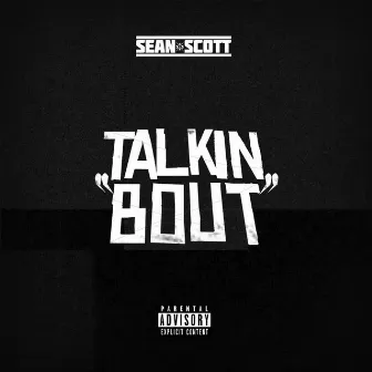 Talkin' bout by Sean Scott