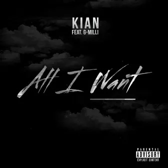 All I Want (feat. G-Milli) by Kian