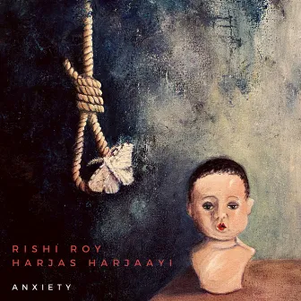 Anxiety by Rishi Roy