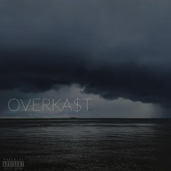 OVERKAST by KA$