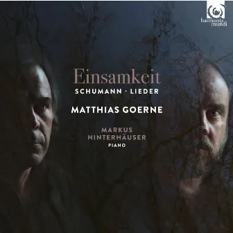 Schumann: Einsamkeit - Lieder by Markus Hinterhäuser