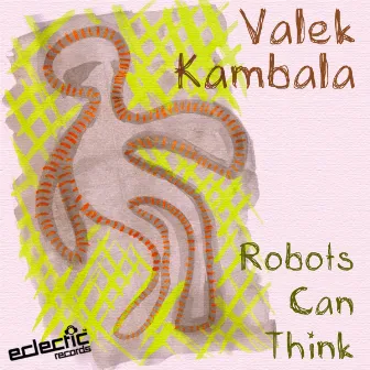 Robots Can Think by Valek Kambala