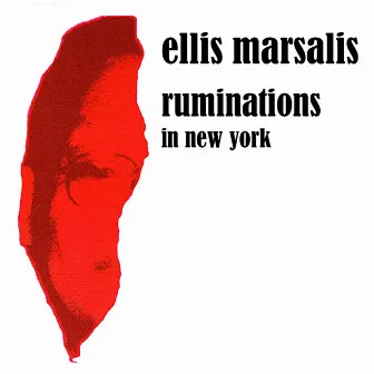 Ruminations in New York by Ellis Marsalis