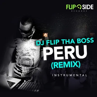 Peru (Remix) [Instrumental] by DJ Flip Tha Boss