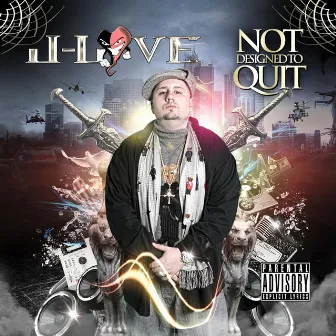 Not Designed to Quit by J-Love