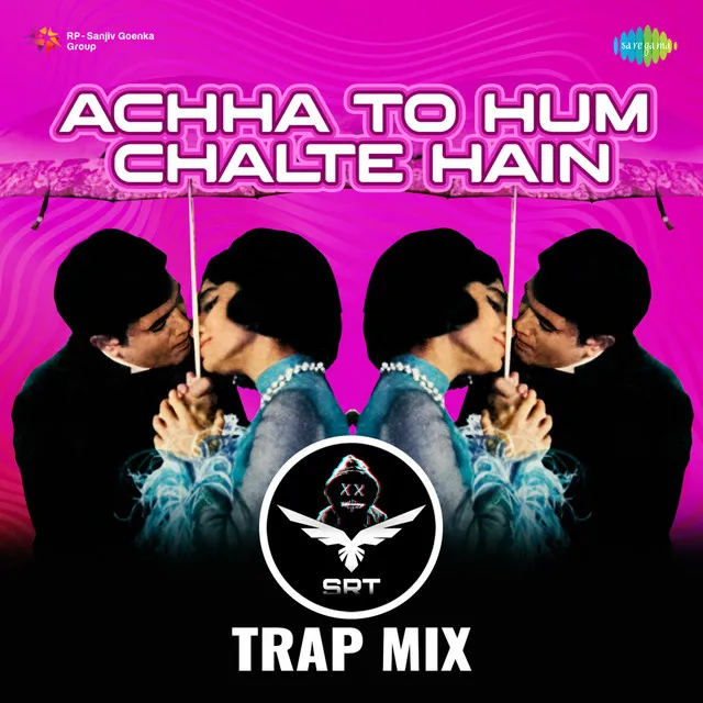 Achha to Hum Chalte Hain (Srt Trap Mix) - Single