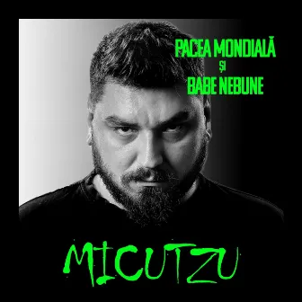 Pacea Mondială Și Babe Nebune by Micutzu