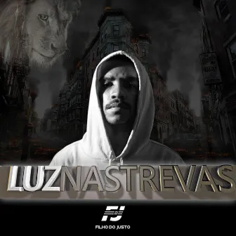 Luz nas Trevas by Filho do Justo