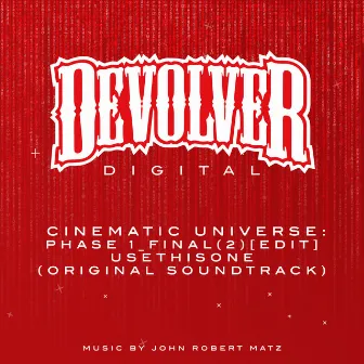 Devolver Digital® Cinematic Universe: Phase 1_FINAL(2)[edit]USETHISONE (Original Soundtrack) by John Robert Matz